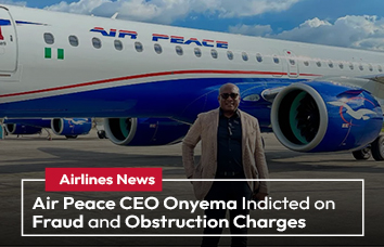 Air Peace CEO Onyema Indicted on Fraud and Obstruction Charges