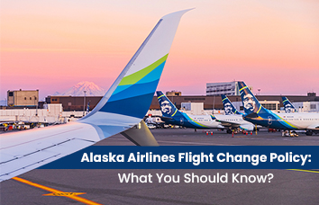 Alaska Airlines Flight Change Policy: What You Should Know?