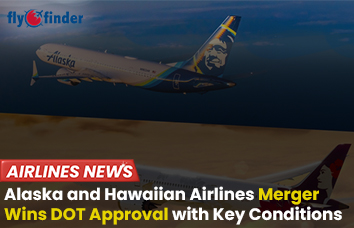 Alaska and Hawaiian Airlines Merger Wins DOT Approval with Key Conditions