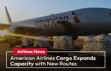 American Airlines Cargo Expands Capacity with New Routes