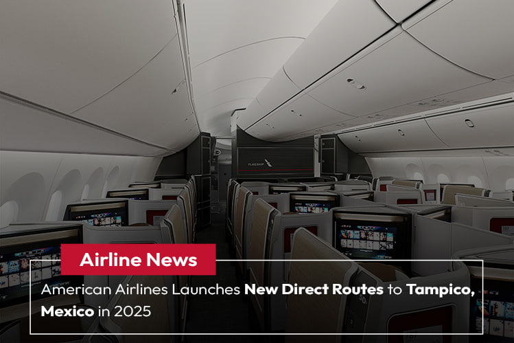 American Airlines Launches New Direct Routes to Tampico, Mexico in 2025