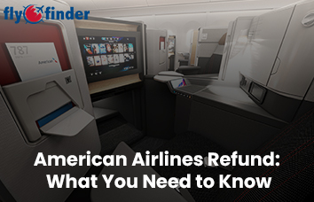 American Airlines Refund Policy : What You Need to Know