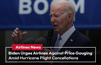 Biden Urges Airlines Against Price Gouging Amid Hurricane Flight Cancellations