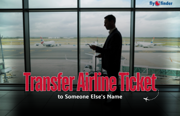 Can You Transfer a Plane Ticket to Someone Else's Name?