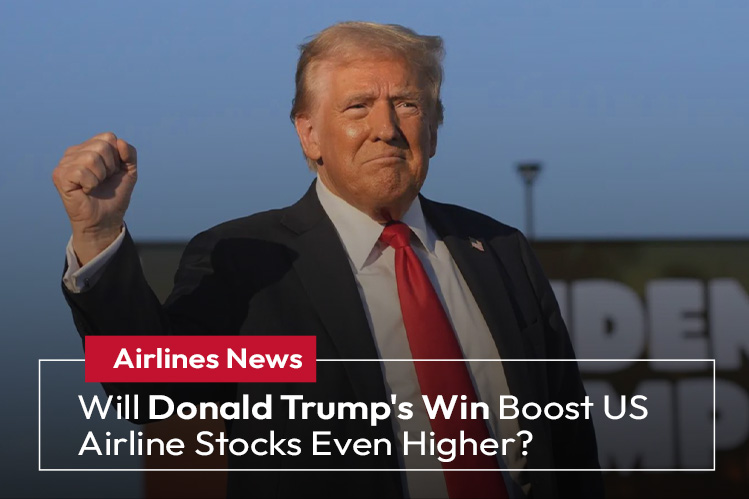 Will Donald Trump's Win Boost US Airline Stocks Even Higher?