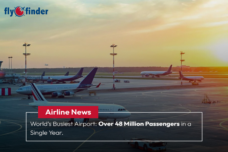 World’s Busiest Airport: Over 48 Million Passengers in a Single Year