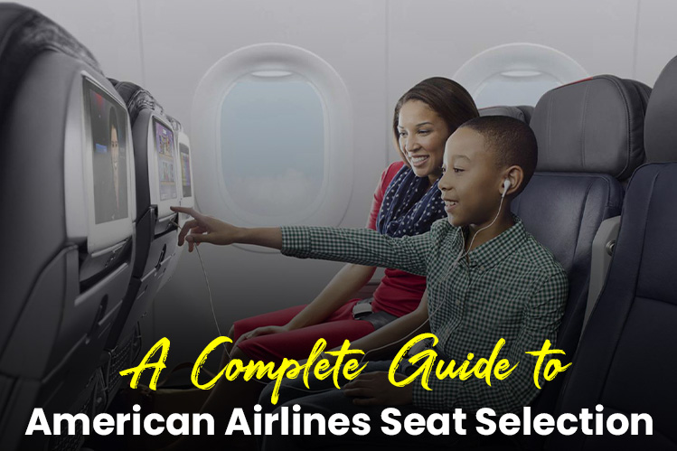 A Complete Guide to American Airlines Seat Selection Image