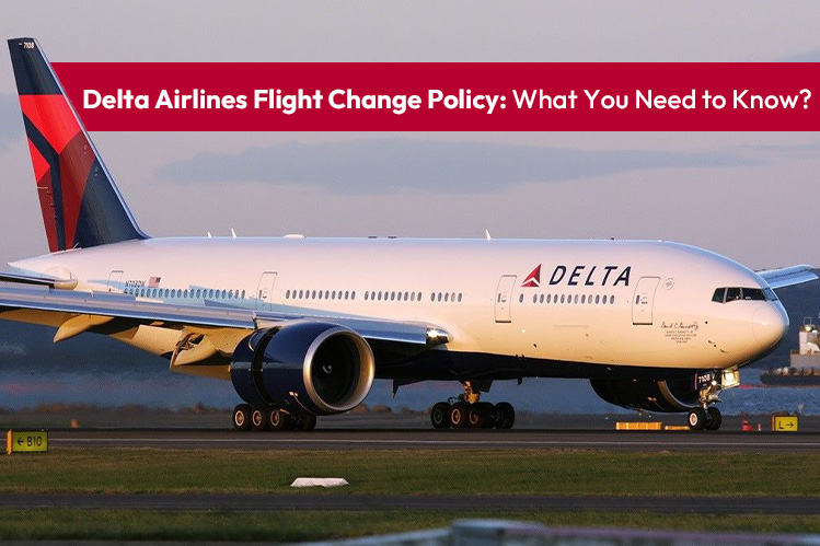 Delta Airlines Flight Change Policy: What You Need to Know? Image