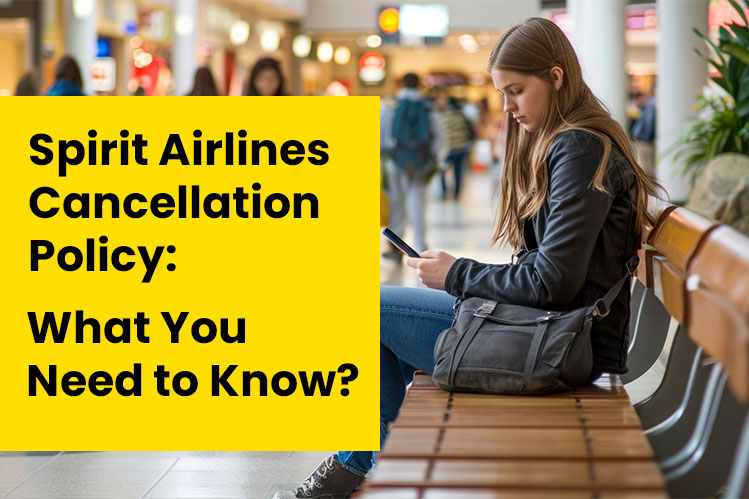 Spirit Airlines Cancellation Policy: What You Need to Know? Image