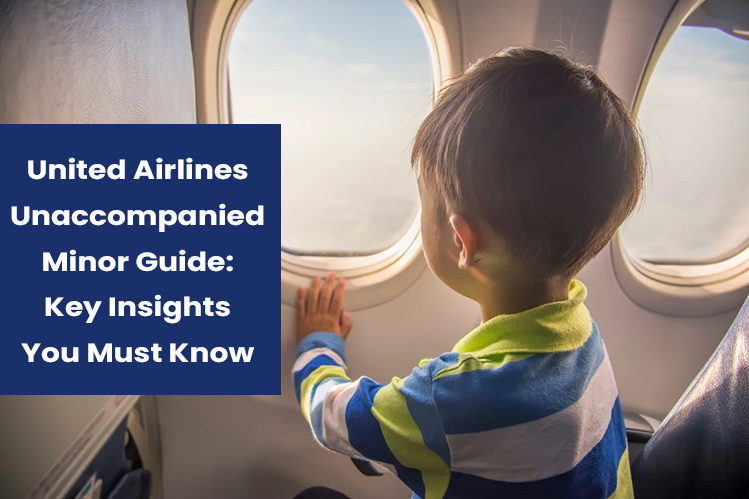 United Airlines Unaccompanied Minor Guide: Key Insights You Must Know Image