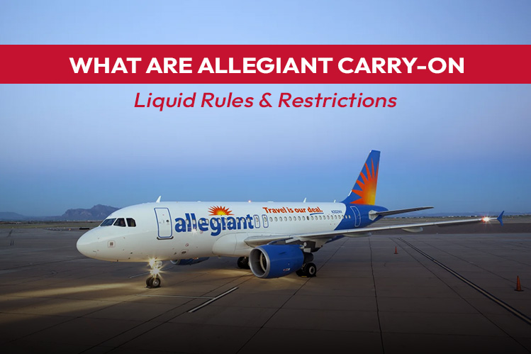 What are Allegiant Carry-On Liquid Rules & Restrictions? Image