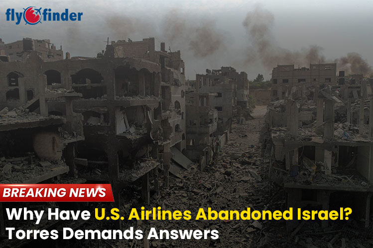 Why Have U.S. Airlines Abandoned Israel? Torres Demands Answers Image